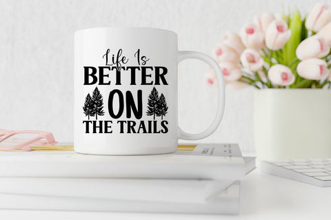 Life Is Better On The Trails SVG Design SVG Designangry 