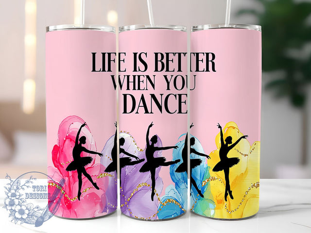 Life Is Better When You Dance Tumbler Wrap, Life Is Better When You Dance, 20oz Skinny Tumbler PNG, Dancing Quote Design, Sublimation Dance Wrap, Inspirational Dance Tumbler, Dance Lover Gift Sublimation ToriDesigns 