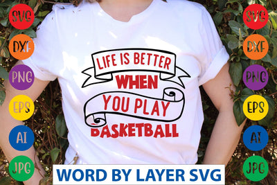 Life Is Better When You Play Basketball SVG DESIGN SVG Rafiqul20606 