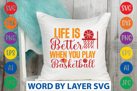Life Is Better When You Play Basketball svg design SVG Rafiqul20606 
