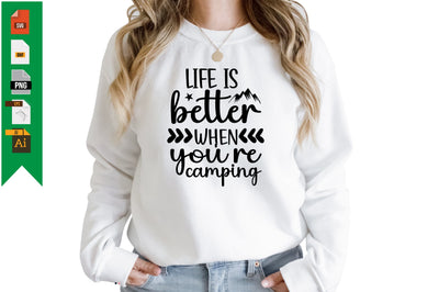 Life is Better when You're Camping SVG Craftlabsvg24 