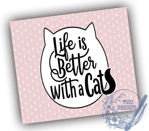 Life Is Better With A Cat 20oz Tumbler, Cat Lover, Cat Tumbler, 20oz Tumbler, Sublimation Design, Pet Owner Gift, Cute Cat Mug Sublimation ToriDesigns 