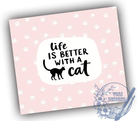 Life Is Better With A Cat 20oz Tumbler, Cat Lover, Cat Tumbler, 20oz Tumbler, Sublimation Design, Pet Owner Gift, Cute Cat Mug Sublimation ToriDesigns 