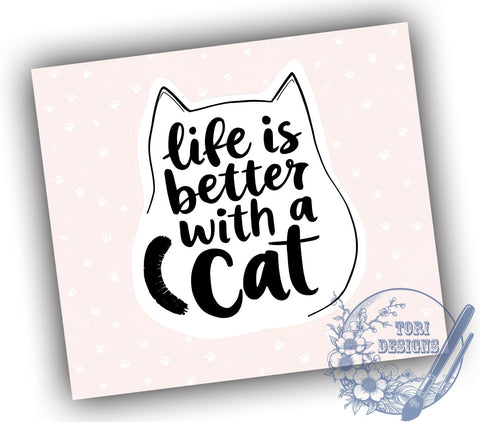 Life Is Better With A Cat 20oz Tumbler, Cat Lover, Cat Tumbler, 20oz Tumbler, Sublimation Design, Pet Owner Gift, Cute Cat Mug Sublimation ToriDesigns 