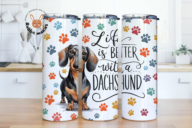 Life is Better with a Dachshund 20oz Skinny Tumbler Sublimation Designs Sublimation Rabbitmakies 