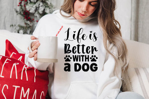 Life is better with a dog-01 SVG Angelina750 