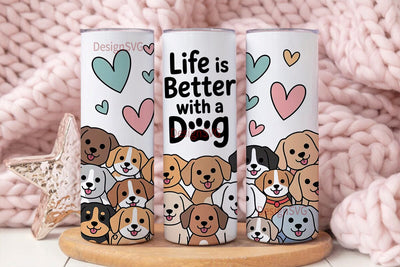 Life Is Better With A Dog 20oz Tumbler Sublimation DesignSVG 