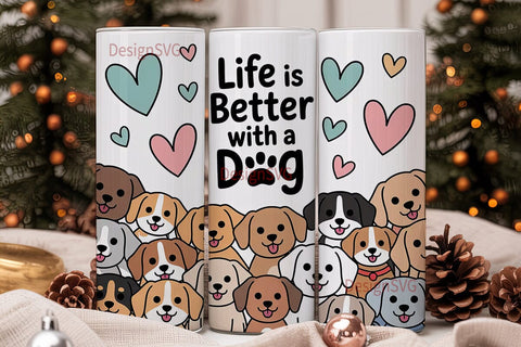 Life Is Better With A Dog 20oz Tumbler Sublimation DesignSVG 
