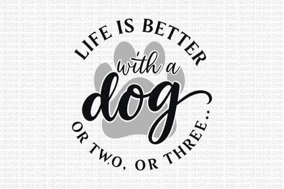 Life Is Better With a Dog PNG Funny Dog Lover Quote Design SVG BillahCrafts 