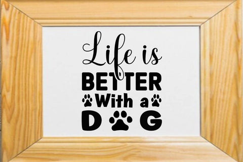Life is better with a dog SVG Angelina750 