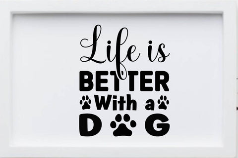 Life is better with a dog SVG Angelina750 