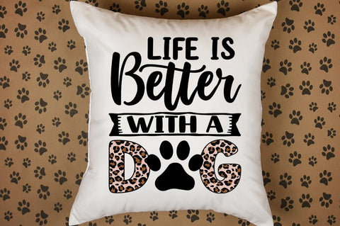 Life Is Better With A Dog SVG Design SVG Designangry 