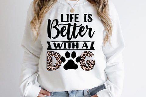 Life Is Better With A Dog SVG Design SVG Designangry 