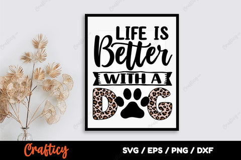 Life Is Better With A Dog SVG Design SVG Designangry 