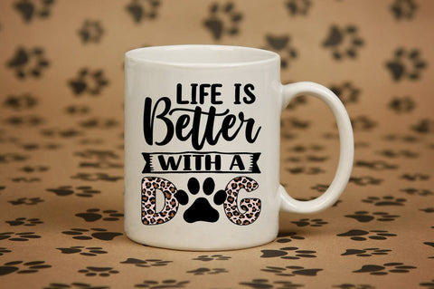 Life Is Better With A Dog SVG Design SVG Designangry 
