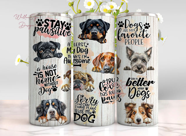 Life Is Better With A Dog Tumbler Stay Pawsitive Dog Sayings Tumbler Wrap Digital 20 oz Sublimation Download Straight Tapered Sublimation WillowSageDesign 