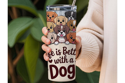 Life is Better With A Dog Tumbler Wrap Sublimation DesignSVG 