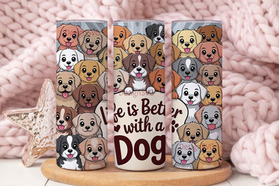 Life is Better With A Dog Tumbler Wrap Sublimation DesignSVG 