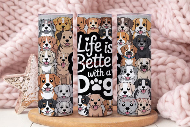 Life is Better With A Dog Tumbler Wrap Sublimation DesignSVG 