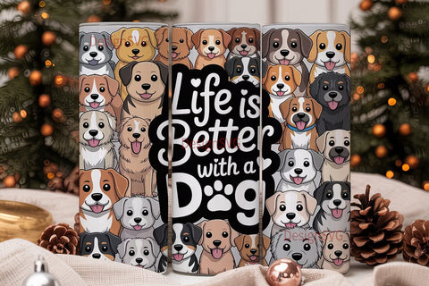Life is Better With A Dog Tumbler Wrap Sublimation DesignSVG 