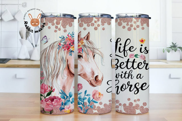 Life is Better with a Horse 20 oz Skinny Tumbler PNG Sublimation Rabbitmakies 