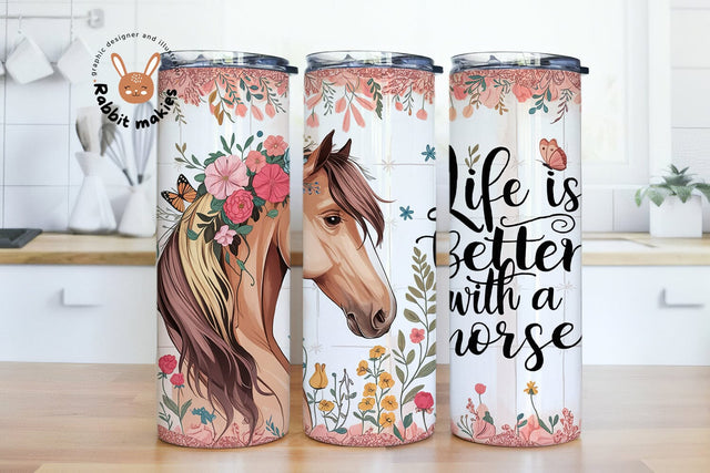 Life is Better with a Horse 20 oz Skinny Tumbler PNG Sublimation Rabbitmakies 