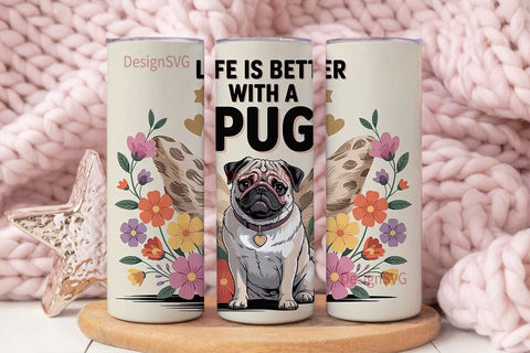 Life is Better with a Pug 20oz Tumbler Sublimation DesignSVG 