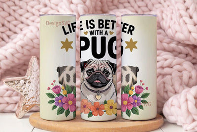Life is Better with a Pug 20oz Tumbler Sublimation DesignSVG 