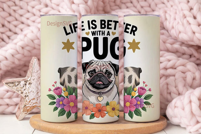 Life is Better with a Pug 20oz Tumbler Sublimation DesignSVG 