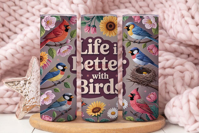 Life is Better with Birds 20oz Tumbler Sublimation DesignSVG 