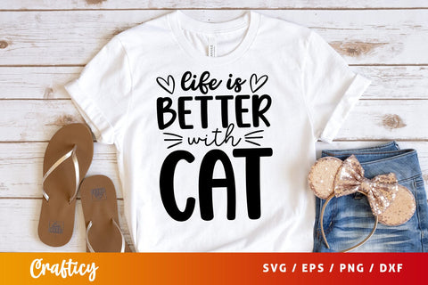 Life is better with cat SVG Design SVG Designangry 