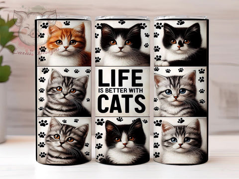 Life Is Better With Cats 20oz Tumbler Png, Straight & Tapered Tumbler Png, Cat Lovers Tumbler Png, Digital Download PNG Sublimation Lara' s Designs 