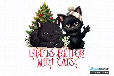 Life is better with cats png design Sublimation Regulrcrative 