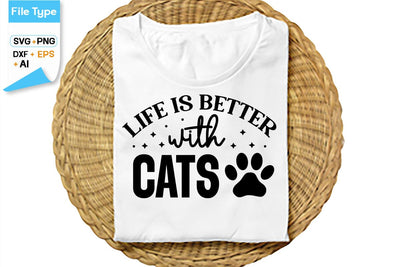 Life Is Better With Cats SVG Cut File, SVGs,Quotes and Sayings,Food & Drink,On Sale, Print & Cut SVG DesignPlante 503 