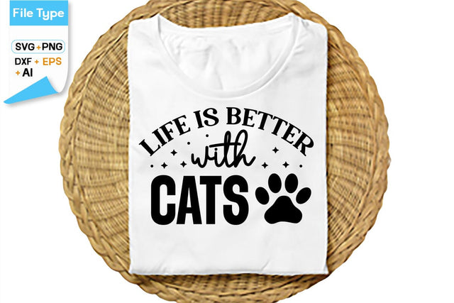 Life Is Better With Cats SVG Cut File, SVGs,Quotes and Sayings,Food & Drink,On Sale, Print & Cut SVG DesignPlante 503 
