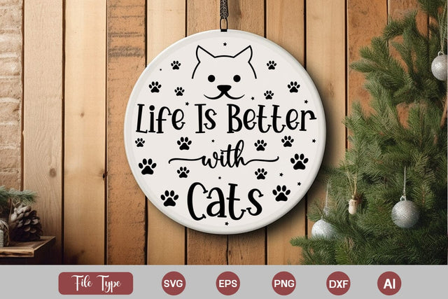 Life Is Better With Cats SVG Design, Cat Christmas Round Ornament SVG Design, Pet Animal Quotes, SVGs,Quotes and Sayings,Food & Drink,On Sale, Print & Cut SVG DesignPlante 503 