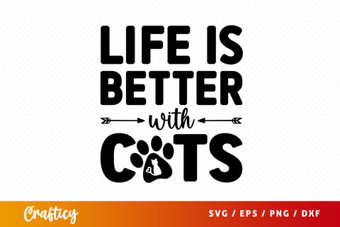 Life is better with cats SVG Design SVG Designangry 