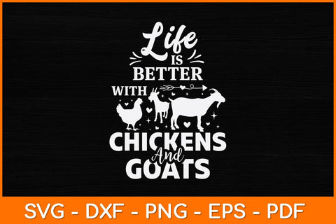 Life Is Better With Chickens And Goats Svg Design SVG artprintfile 