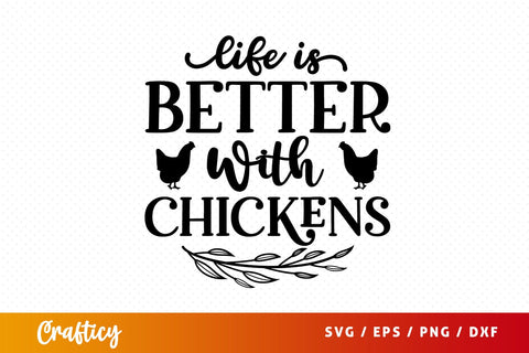 Life is better with chickens SVG Design SVG Designangry 