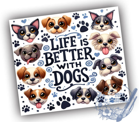 Life is Better With Dogs 20oz Skinny Tumbler, Dog Lovers Tumbler Png, Straight & Tapered Tumbler Wrap, Instant Digital Download Sublimation ToriDesigns 