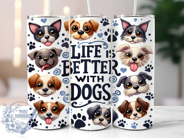 Life is Better With Dogs 20oz Skinny Tumbler, Dog Lovers Tumbler Png, Straight & Tapered Tumbler Wrap, Instant Digital Download Sublimation ToriDesigns 