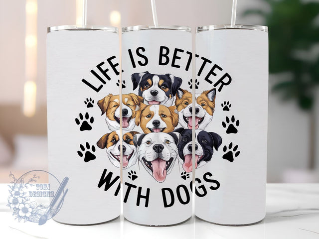 Life Is Better With Dogs 20oz Skinny Tumbler, Funny Dog Tumbler Png, Straight & Tapered Tumbler Wrap, Instant Digital Download Sublimation ToriDesigns 