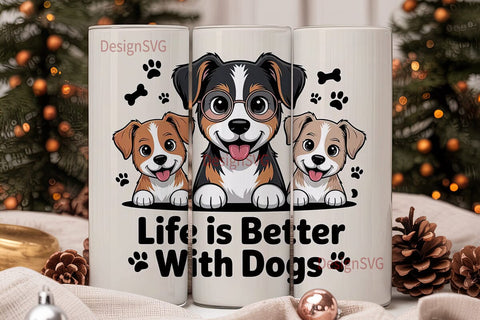 Life Is Better With Dogs 20oz Tumbler Sublimation DesignSVG 