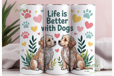 Life is Better With Dogs 20oz Tumbler Sublimation PixelChick 