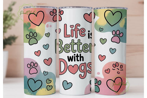 Life is Better With Dogs 20oz Tumbler Sublimation PixelChick 