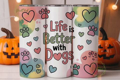 Life is Better With Dogs 20oz Tumbler Sublimation PixelChick 