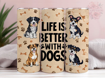 Life Is Better With Dogs 20oz Tumbler Wrap PNG, Funny Dog Tumbler Png, Straight & Tapered Tumbler Wrap, Instant Digital Download Sublimation Li Zamperini 