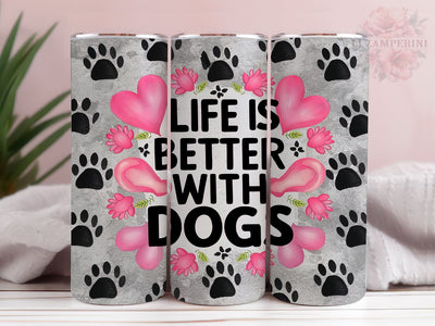 Life is Better With Dogs 20oz Tumbler Wrap PNG, Lover Dog Tumbler Png, Straight & Tapered Tumbler Wrap, Instant Digital Download Sublimation Li Zamperini 