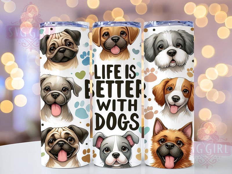 Life is Better With Dogs 20oz Tumbler Wrap Sublimation Design, Straight Tapered Tumbler Wrap, Lovers Dog Tumbler Png, Instant Digital Download Sublimation SvggirlplusArt 