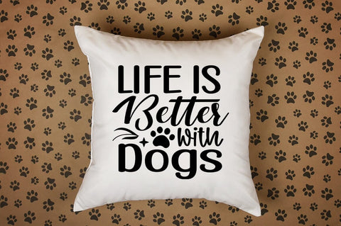 Life is better with dogs SVG Design SVG Designangry 